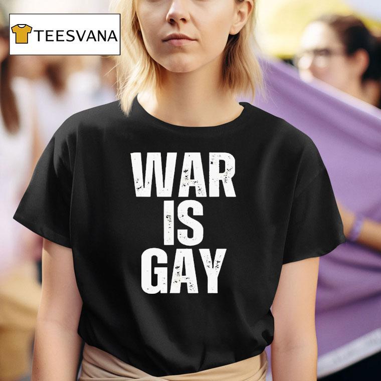 War Is Gay New T Shirt