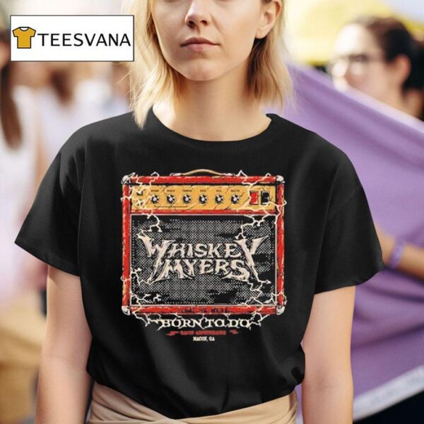 Whiskey Myers In Macon Ga On July Concer T Shirt