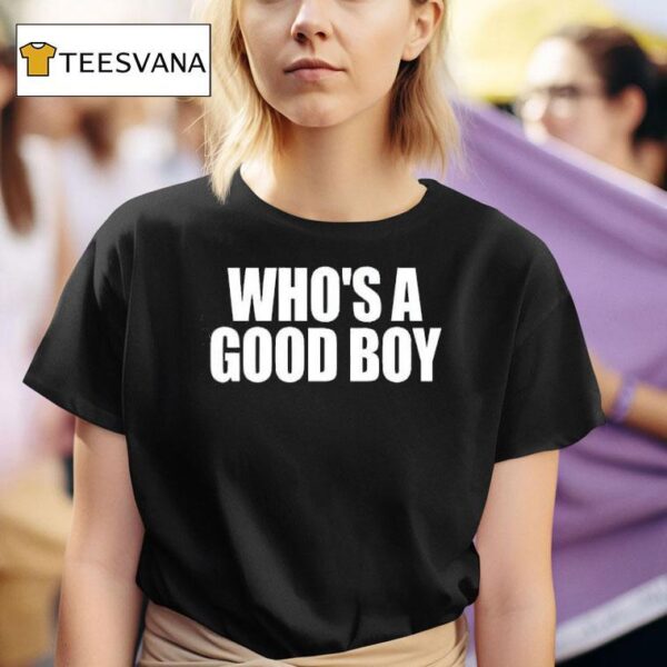 Whoo S A Good Boy T Shirt
