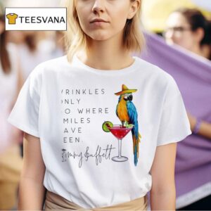 Wrinkles Only Go Where Smiles Have Been Jimmy Buffet T Shirt