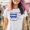 Yeah I Have Ibs Irritable Bowel Syndrome T Shirt