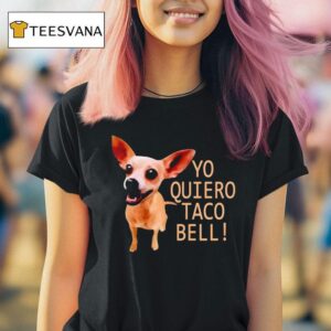 Yo Quiero Taco Bell T Shirt