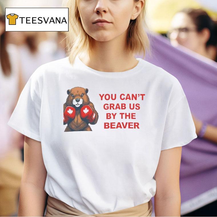 You Can T Buy The Beaver T Shirt