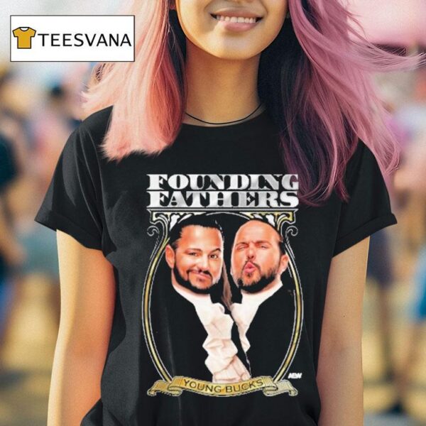 Young Bucks Founding Fathers Aew T Shirt