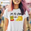 Yu Tu Sabe Cafe Bustelo T Shirt
