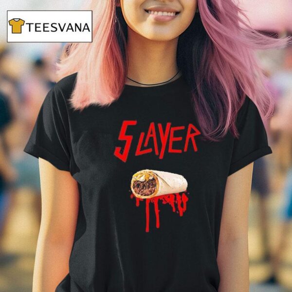 Layer Burrito Slayer T Shirt