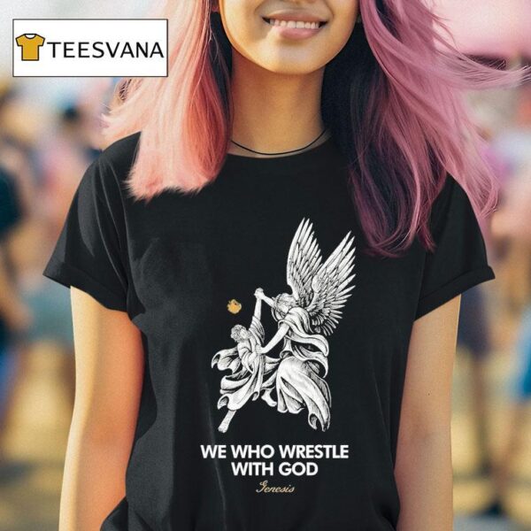 Allegory House We Who Wrestle With God Genesis T Shirt
