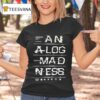 Analog Madness T Shirt