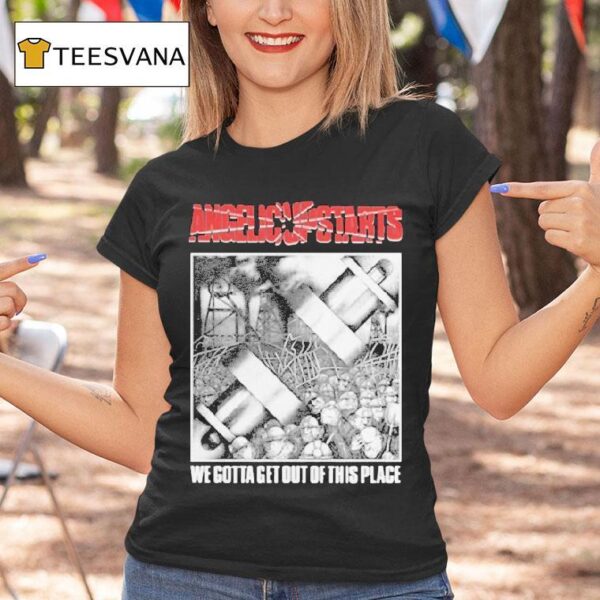 Angelic Upstarts We Gotta Get Out Of This Place T Shirt