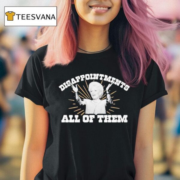 Ann Richards Governor Disappointments All Of Them Texas T Shirt
