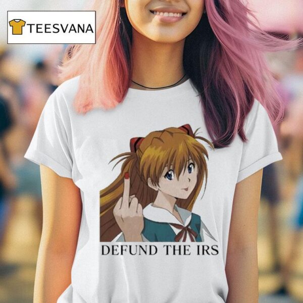 Asuka Langley Soryu Defund The Irs Middle Finger T Shirt