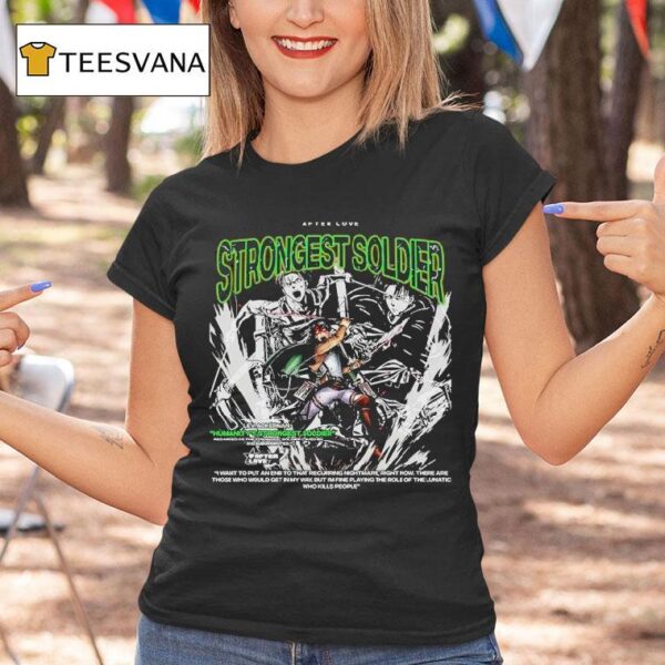 Attack On Titan Levi Ackerman Humanity S Strongest Soldier Strongest Soldier After Love T Shirt