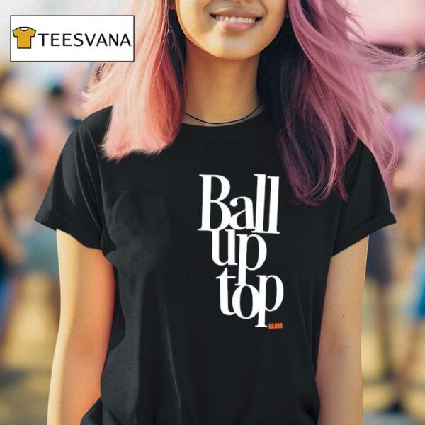 Ball Up Top Slam T Shirt