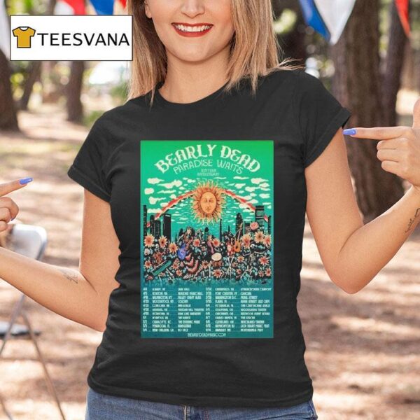 Bearly Dead Paradise Waits Tour April May Years Anniversary Dates Sun T Shirt
