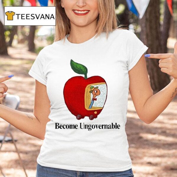 Become Ungovernable Worm Apple T Shirt