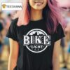 Bike Ligh T Shirt