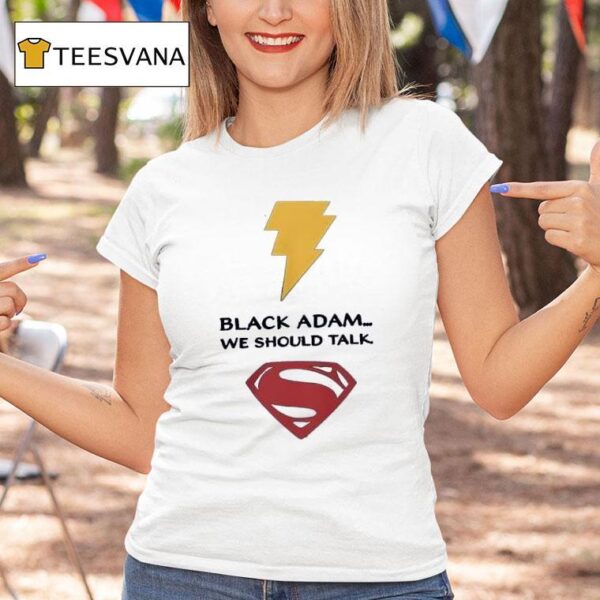 Black Adam We Should Talk T Shirt