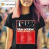 Blue October We Didn T Die Young Tour Dates Cities List Start On October Th In Albuquerque Nm T Shirt