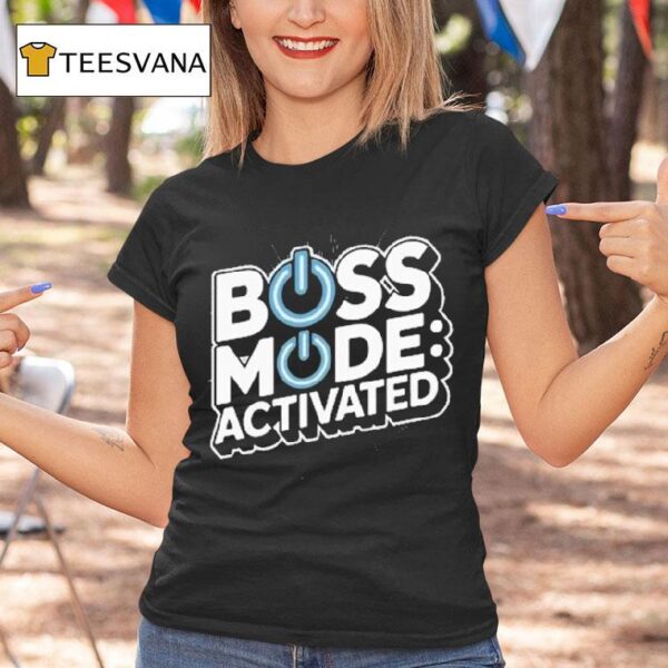 Boss Mode Activated National Boss Day T Shirt