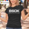 Bsdk Beyond Self Discovery And Knowledge T Shirt