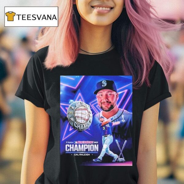 Cal Raleigh Team Seattle Mariners Mlb Named To T Mobile Home Run Derby Champion T Shirt