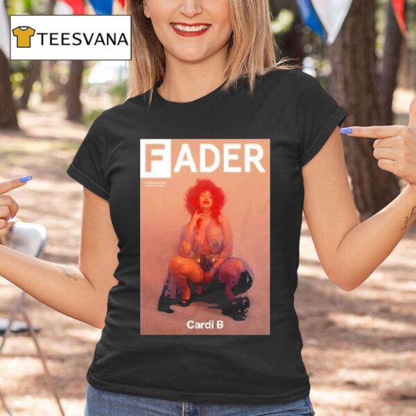 Cardi B Fader T Shirt