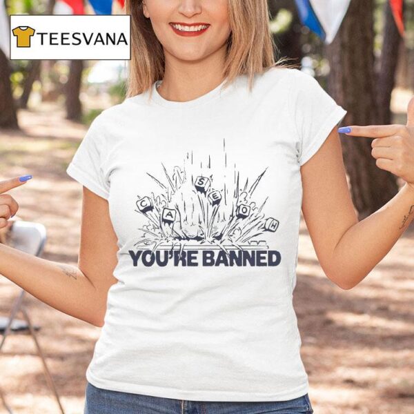 Caseoh Games Caseoh S You Re Banned T Shirt