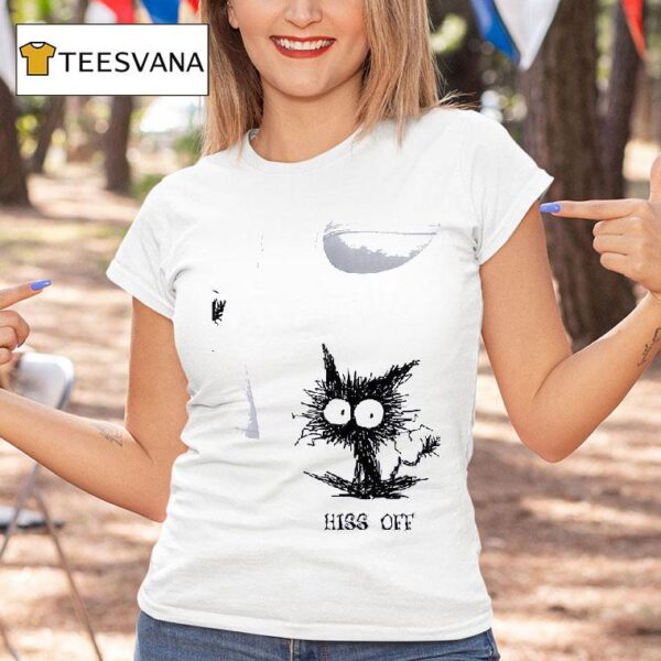 Cat Hiss Off T Shirt