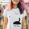 Cat Not Today T Shirt