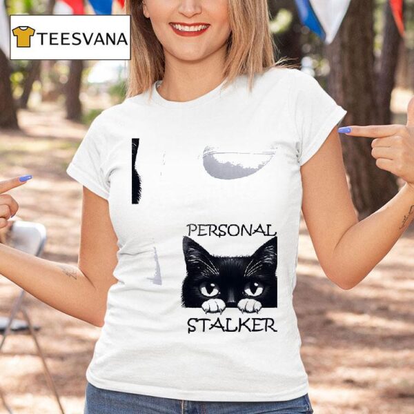 Cat Personal Stalker T Shirt