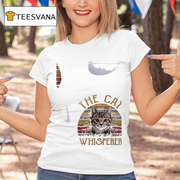 Cat The Cat Whisperer T Shirt