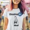 Cheating In Parody T Shirt