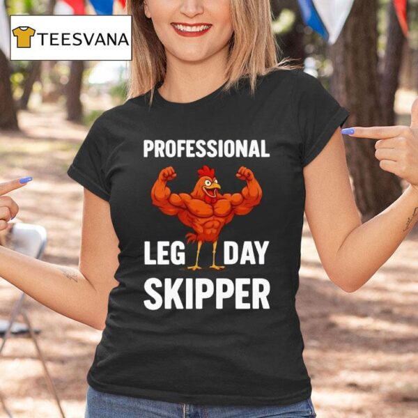 Chicken Professional Leg Day Skipper T Shirt