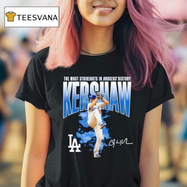 Clayton Kershaw The Most Strikeouts In Dodgers History Signature T Shirt