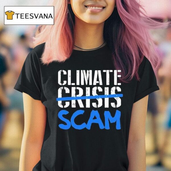 Climate Crisis Scam T Shirt