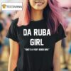 Da Ruba Girl She S A Very Good Girl T Shirt