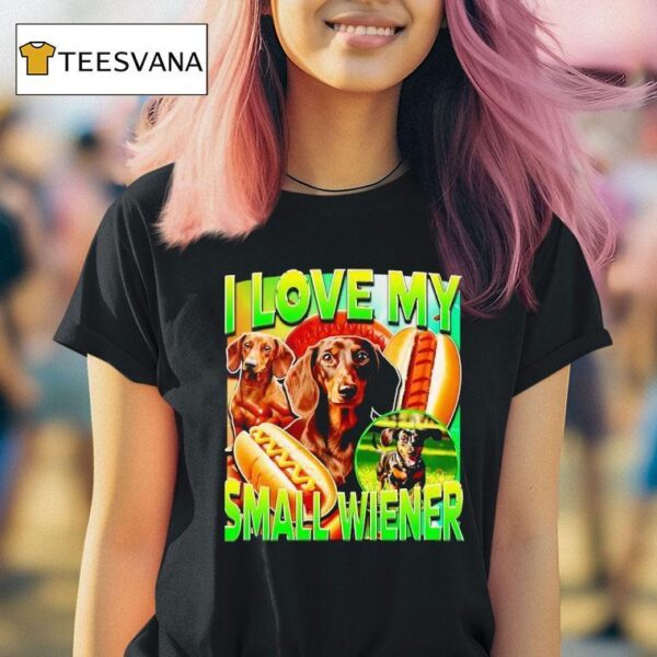 Dachshund Hotdog I Love My Small Wiener T Shirt