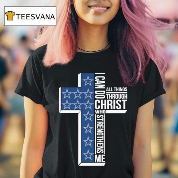 Dallas Cowboys I Can Do All Things Through Christ Who Strengthens Me T Shirt