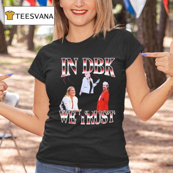 Dani Busboom Kelly In Dbk We Trus T Shirt