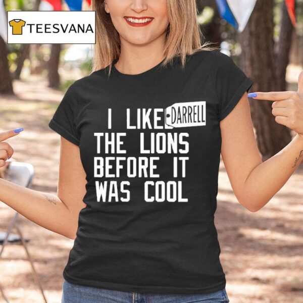 Darrell Bevell I Liked The Lions Before It Was Cool T Shirt