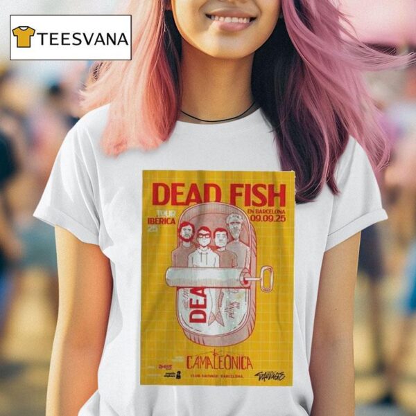 Dead Fish Tour At Club Sauvage In Barcelona On September Th T Shirt