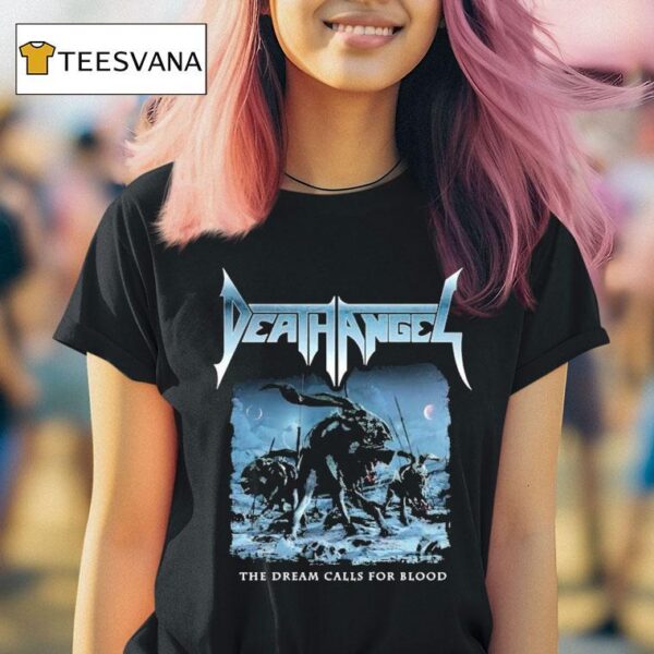 Death Angel The Dream Calls For Blood T Shirt