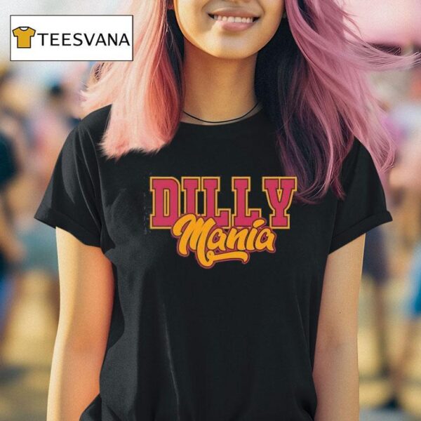 Dilly Mania T Shirt