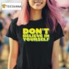 Diversity Hires Don T Believe In Yourself T Shirt