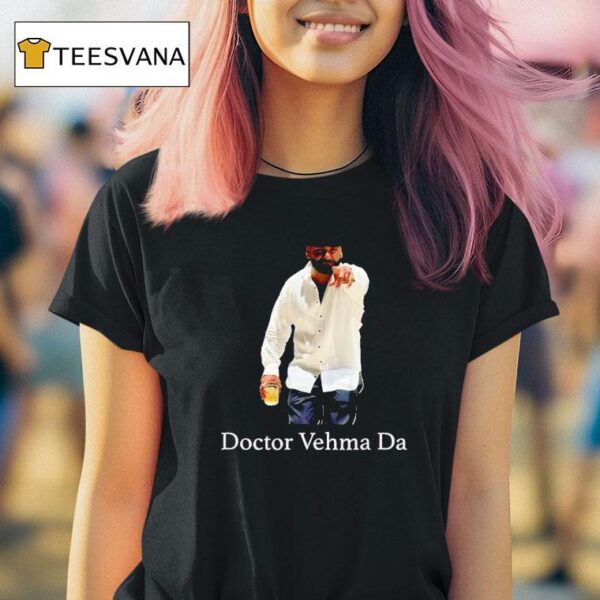 Doctor Vehma Da T Shirt