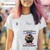 Dogs People Should Seriously Stop Expecting Normal From Me We All Know T Shirt