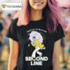 Don T Rain On My Parade Second Line T Shirt