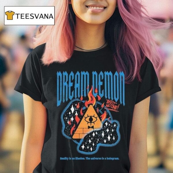Dream Demon Trust No One Reality Is An Illusion The Universe Is A Hologram T Shirt