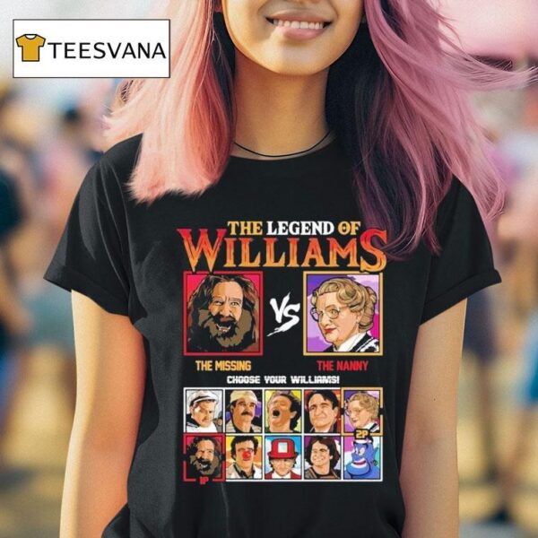 Drew Mcintyre The Legend Of Williams The Missing Vs The Nanny Choose Your Robin Williams T Shirt