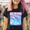 Eat The Rich Dolphin T Shirt